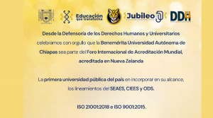 La DDHU felicita la Benem&eacute;rita Universidad Aut&oacute;noma de Chiapas por ser parte del Foro Internacional de Acreditaci&oacute;n Mundial.