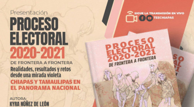 Presentación del libro: Proceso Electoral 2020-2021 de Frontera a Frontera
