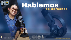 Se estren&oacute; &ldquo;Hablemos de Derechos&rdquo;, un espacio para fortalecer la conciencia colectiva en la vida universitaria