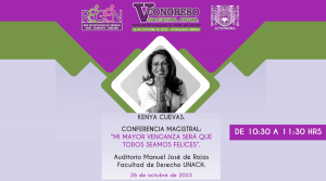 Conferencia Magistral de Kenya Cuevas &quot;Mi mayor venganza será que todos seamos felices&quot;