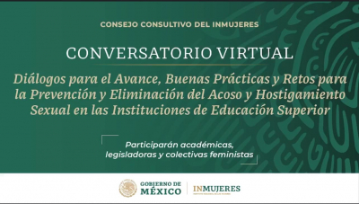 Conversatorio Virtual: “Diálogos para el Avance, Buenas Prácticas y Retos para la Prevención y Eliminación del Acoso y Hostigamiento Sexual en las Instituciones de Educación Superior”